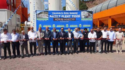 YALOVA İL ÖZEL İDARESİ ASFALT PLENTİ TESİSİ DÜZENLENEN TÖRENLE HİZMETE