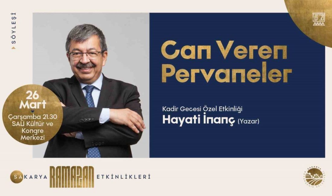 Yazar Hayati İnanç Sakarya’da sanat dostlarıyla buluşuyor Sakarya Büyükşehir Belediyesi Ramazan Kültür Takvimi çerçevesinde, mübarek Kadir Gecesi’nde