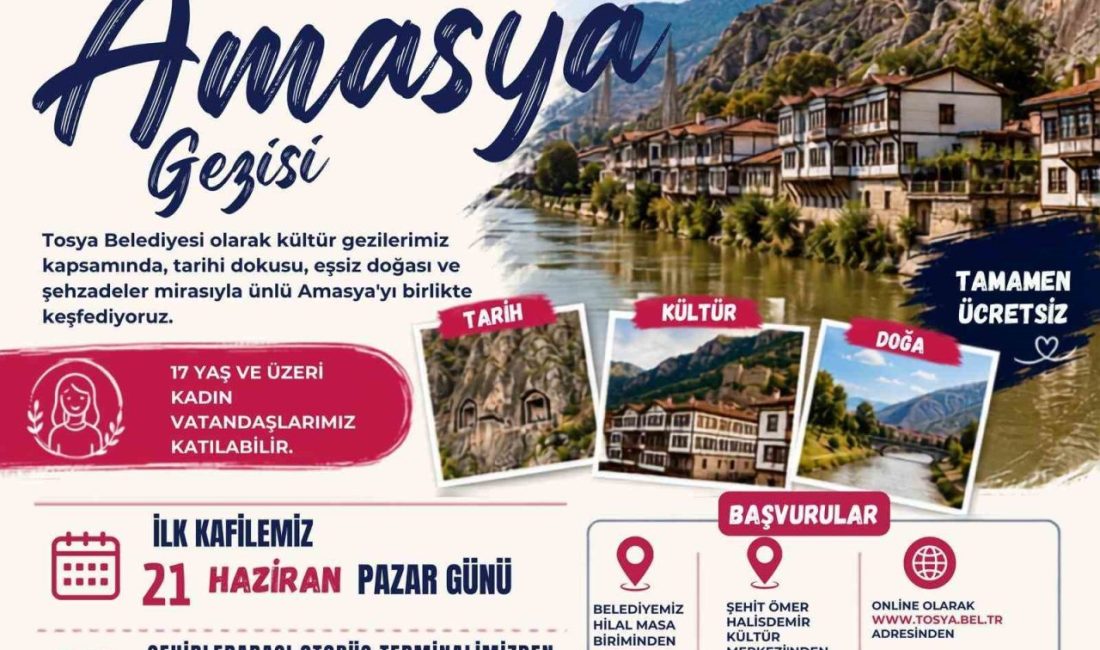 Tosya Belediyesi tarafından kadınlara yönelik düzenlenecek Amasya kültür gezisinin başvuruları