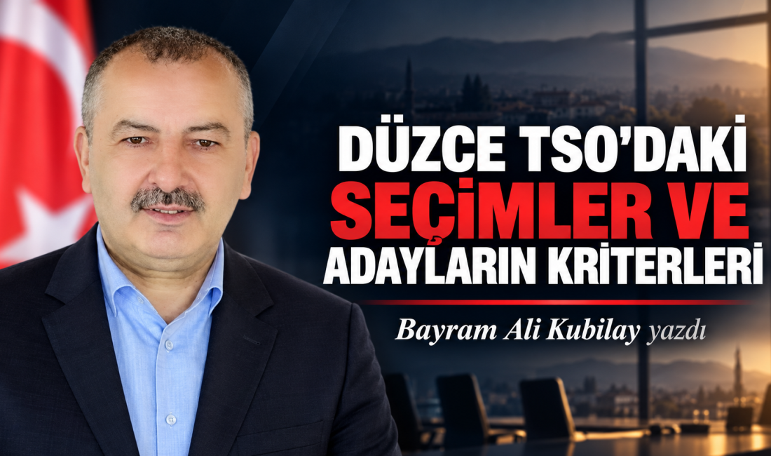 Bayram Ali Kubilay yazdıDüzce Ticaret ve Sanayi Odası seçimlerine sayılı